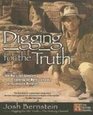 Digging for the Truth One Man's Epic Adventure Exploring the World's Greatest Archaeological Mysteries