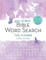PEACE OF MIND BIBLE WORD SEARCH THE HYMNS Over 150 LargePrint Puzzles to Enjoy