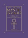 Mystical and Magical Symbols The Complete Guide to Magic and Sacred Signs and Symbols
