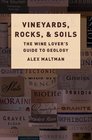 Vineyards Rocks and Soils The Wine Lover's Guide to Geology