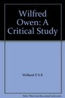 Wilfred Owen A Critical Study