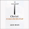 Christ A Crisis in the Life of God  Set of 8  Unabridged Audios