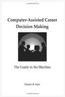 ComputerAssisted Career Decision Making The Guide in the Machine