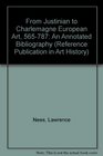 From Justinian to Charlemagne European Art 565787 An Annotated Bibliography