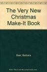 The Very New Christmas MakeIt Book