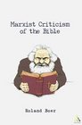 Marxist Criticism of the Bible A Critical Introduction to Marxist Literary Theory and the Bible