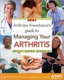 The Arthritis Foundation's Guide to Managing Your Arthritis