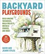 Backyard Playgrounds Build Amazing Treehouses Ninja Projects Obstacle Courses and More