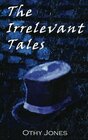 The Irrelevant Tales