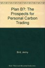 Plan B The Prospects for Personal Carbon Trading