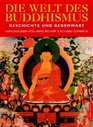 Die Welt des Buddhismus Geschichte und Gegenwart
