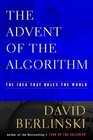 The Advent of  the Algorithm The Idea that Rules the World