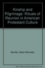 Kinship and Pilgrimage Rituals of Reunion in American Protestant Culture