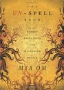 The UnSpell Book Energy Essentials for Mastering Magick