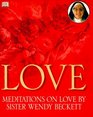Love Meditations on Love by Sister Wendy