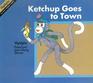 Ketchup Goes to Town