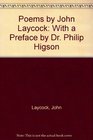 Poems by John Laycock With a Preface by Dr Philip Higson