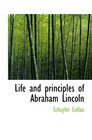 Life and principles of Abraham Lincoln