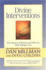 Divine Interventions  True Stories of Mystery and Miracles That Change Lives