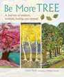 Be More Tree A Journey of Wisdom Symbols Healing and Renewal