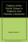 Fathers of the world Essays in rabbinic and patristric literatures