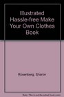 Illustrated Hassle-free Make Your Own Clothes Book