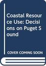 Coastal Resource Use Decisions on Puget Sound