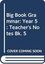 Big Book Grammar Year 5 Teacher's Notes Bk 5