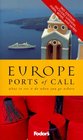 Fodor's Europe Ports of Call, 3rd Edition : What to See  Do When You Go Ashore (Special-Interest Titles)