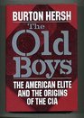 Old Boys The American Elite and the Origins of the CIA