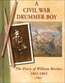 A Civil War Drummer Boy The Diary of William Bircher 18611865