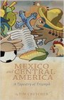 Mexico and Central America A Tapestry of Triumph