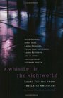 A Whistler in the Nightworld  Short Fiction from the Latin Americas