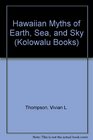 Hawaiian Myths of Earth Sea and Sky