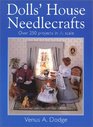 Dolls House Needlecrafts Over 250 Projects in 1/12 Scale