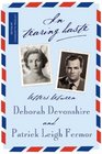 In Tearing Haste Letters between Deborah Devonshire and Patrick Leigh Fermor