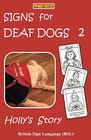 SIGNS for DEAF DOGS 2  British Sign Language  Holly's Story