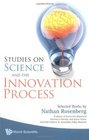 Studies on Science and the Innovation Process Selected Works of Nathan Rosenberg
