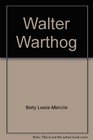 Walter Warthog