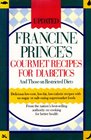 Francine Prince's Gourmet Recipes for Diabetics and Those on Restricted Diets