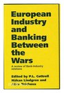 European Industry and Banking Between the Wars A Review of BankIndustry Relations