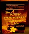 Be a New Christian All Your Life