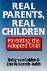 Real Parents Real Children Parenting the Adopted Child