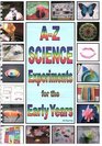 AZ SCIENCE Experiments for the Early Years
