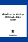 Miscellaneous Writings Of Charles Eliot
