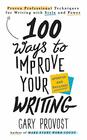 100 Ways to Improve Your Writing  Proven Professional Techniques for Writing with Style and Power