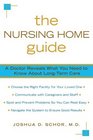 The Nursing Home Guide: A Doctor Reveals What You Need to Know about Long-Term Care