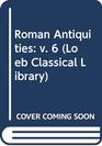 Roman Antiquities v 6