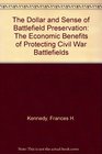 Dollar and Sense of Battlefield Preservation The Economic Benefits of Protecting Civil War Battlefields  A Handbook for Community Leaders