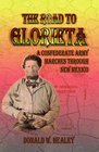 The Road to Glorieta A Confederate Army Marches Through New Mexico